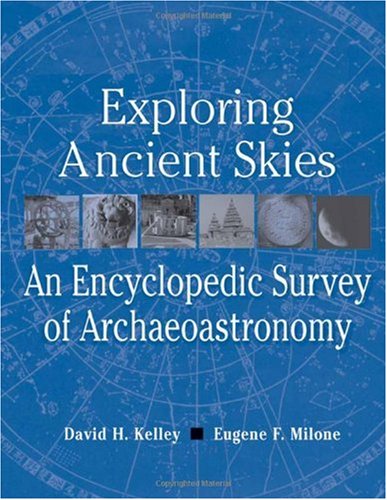 Exploring ancient skies: an encyclopedic survey of archaeoastronomy