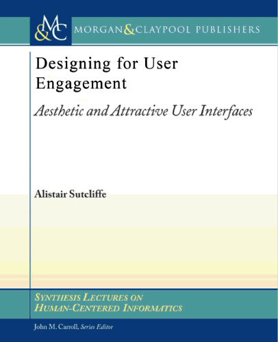 Designing for User Engagment: Aesthetic and Attractive User Interfaces