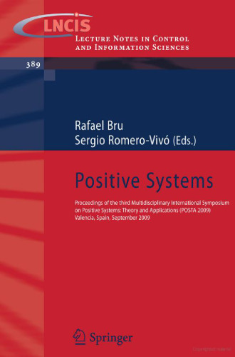 Positive Systems: Proceedings of the third Multidisciplinary International Symposium on Positive Systems: Theory and Applications (POSTA 2009) Valencia, Spain, September 2-4, 2009