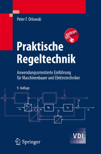 Praktische Regeltechnik: Anwendungsorientierte Einführung für Maschinenbauer und Elektrotechniker