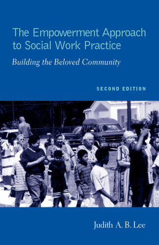 The empowerment approach to social work practice: building the beloved community