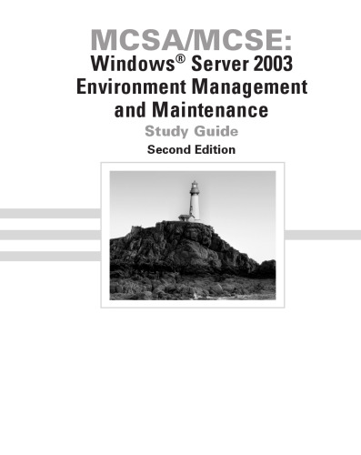 MCSA MCSE: Windows Server 2003 Environment Management and Maintenance Study Guide: Exam 70-290