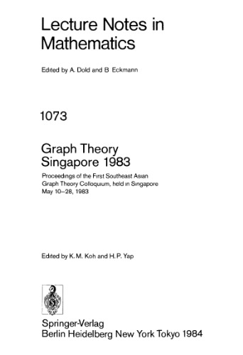 Graph Theory Singapore 1983: Proceedings of the First Southeast Asian Graph Theory Colloquium, held in Singapore May 10–28, 1983