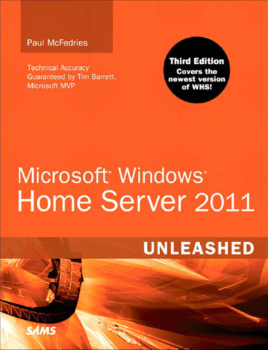 Microsoft Windows Home Server 2011 Unleashed (3rd Edition)