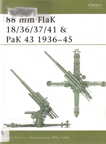 88 mm FlaK 18 36 37 41 and PaK 43 1936-45 (New Vanguard  046)