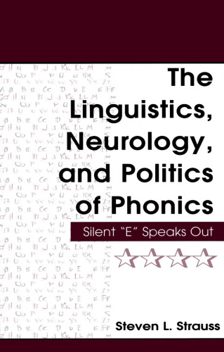 The Linguistics, Neurology, and Politics of Phonics:  Silent