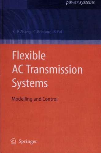 Flexible AC Transmission Systems: Modelling and Control (Power Systems)