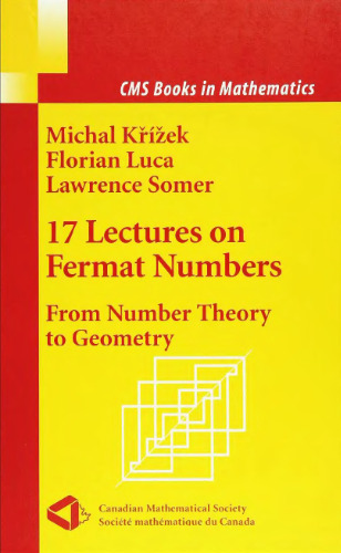 17 Lectures on Fermat Numbers: From Number Theory to Geometry