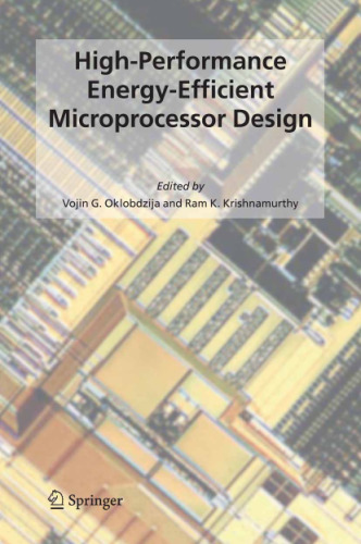 High-Performance Energy-Efficient Microprocessor Design (Series on Integrated Circuits and Systems)