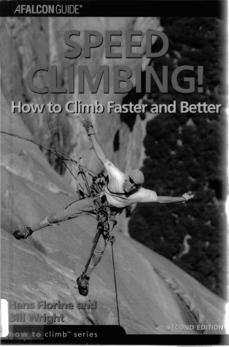 Speed Climbing!, 2nd: How to Climb Faster and Better (How To Climb Series)