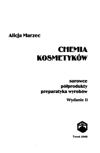 Chemia kosmetyków: surowce, półprodukty, preparatyka wyrobów