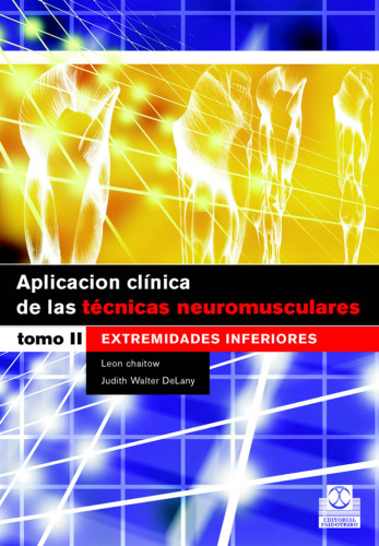 Aplicacion clinica de las tecnicas neuromusculares. Extremidades inferiores