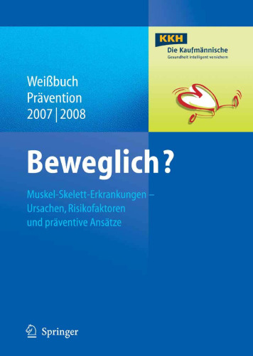 Beweglich? Muskel-Skelett-Erkrankungen - Ursachen, Risikofaktoren und präventive Ansätze