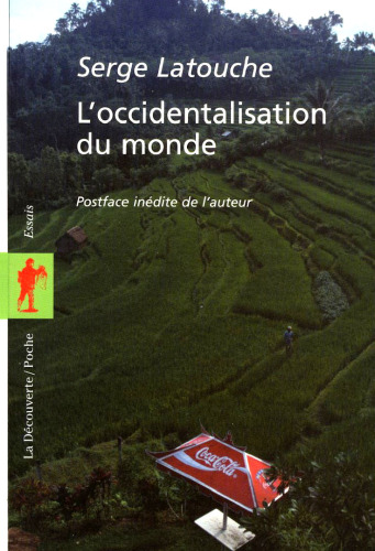 L'occidentalisation du monde : Essai sur la signification, la portée et les limites de l'uniformisation planétaire