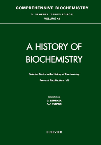 Selected Topics in the  History of Biochemistry VII: Personal Recollections (Comprehensive Biochemistry, Vol 42)