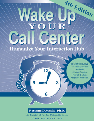 Wake Up Your Call Center: Humanize Your Interaction Hub (4th Ed.)