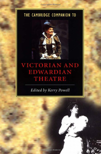 The Cambridge Companion to Victorian and Edwardian Theatre (Cambridge Companions to Literature)