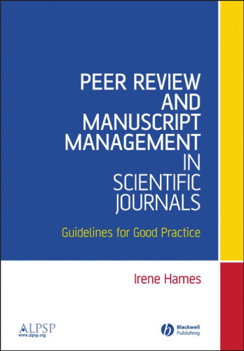 Peer Review and Manuscript Management in Scientific Journals: Guidelines for Good Practice