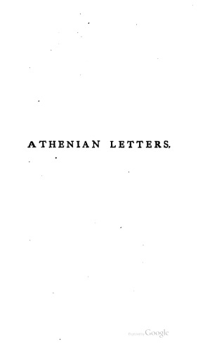 Athenian Letters: or the Epistolary Correspondence of an Agent of the King of Persia, Residing at Athens during the Peloponnesian War: Volume 2