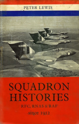 Squadron Histories - RFC, RNAS and RAF Since 1912