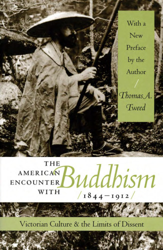 The American Encounter with Buddhism, 1844-1912: Victorian Culture and the Limits of Dissent