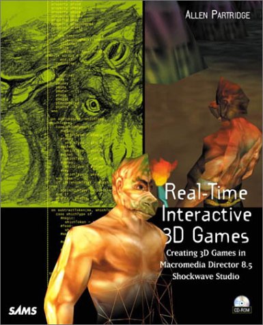 Real-Time Interactive 3D Games: Creating 3D Games in Macromedia Director 8.5 Shockwave Studio