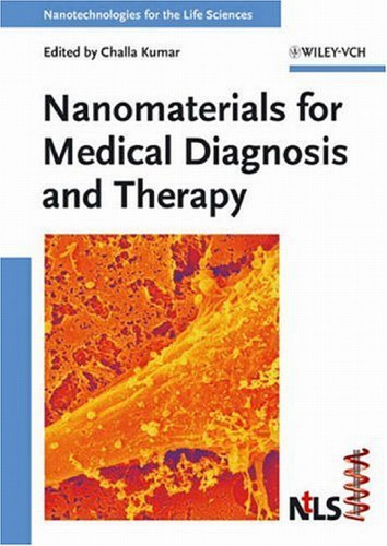 Nanomaterials for Medical Diagnosis and Therapy (Nanotechnologies for the Life Sciences, Volume 10)