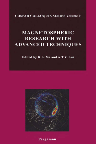 Magnetospheric research with advanced techniques: proceedings of the 9th COSPAR Colloquium held in Beijing, China, 15-19 April, 1996