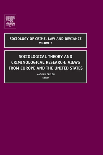 Sociological Theory and Criminological Research, Volume 7 (Sociology of Crime Law and Deviance)