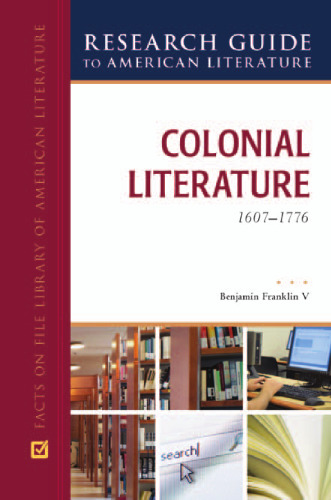 Colonial Literature, 1617-1776 (Research Guide to American Literature)