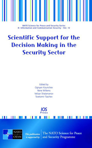 Scientific Support for the Decision Making in the Security Sector (Nato Science for Peace and Security)