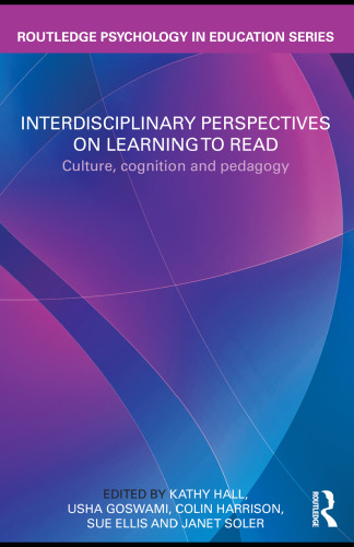 Interdisciplinary Perspectives on Learning to Read: Culture, Cognition and Pedagogy (Routledge Psychology in Education)