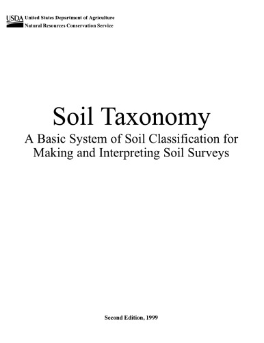 Soil Taxonomy: A Basic System of Soil Classification for Making and Interpreting Soil Surveys (S. Hrg.)