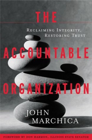 The Accountable Organization: Reclaiming Integrity, Restoring Trust