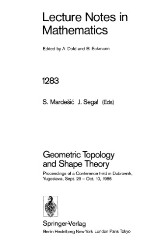 Geometric Topology and Shape Theory: Proceedings of a Conference held in Dubrovnik, Yugoslavia, Sept. 29 – Oct. 10, 1986