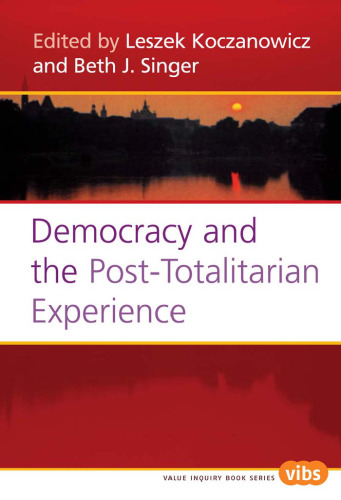 Democracy and the Post-Totalitarian Experience (Value Inquiry Book, 167)