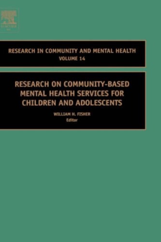 Research on Community-Based Mental Health Services for Children and Adolescents, Volume 14 (Research in Community and Mental Health)