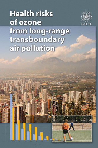 Health Risks of Ozone from Long-range Transboundary Air Pollution (EURO Nonserial Publication)