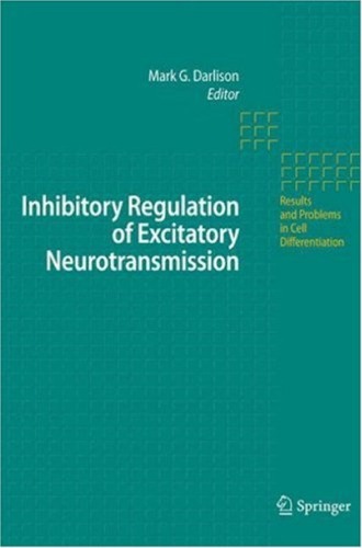 Inhibitory Regulation of Excitatory Neurotransmission (Results and Problems in Cell Differentiation) (Results and Problems in Cell Differentiation)