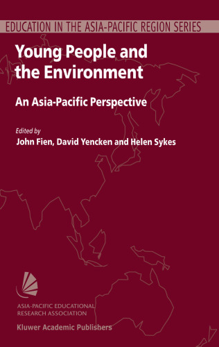 Young People and the Environment: An Asia-Pacific Perspective (Education in the Asia-Pacific Region: Issues, Concerns and Prospects)