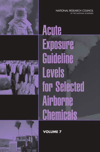 Acute Exposure Guideline Levels for Selected Airborne Chemicals, Volume 7