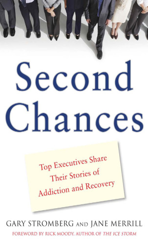 Second Chances: Top Executives Share Their Stories of Addiction & Recovery