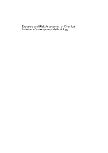 Exposure and Risk Assessment of Chemical Pollution - Contemporary Methodology (NATO Science for Peace and Security Series C: Environmental Security)