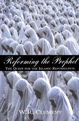 Reforming the Prophet: The Quest for the Islamic Reformation