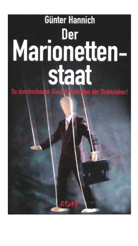 Der Marionettenstaat. So durchschauen Sie die Methoden der Drahtzieher!