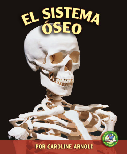 El Sistema Oseo (Libros Sobre El Cuerpo Humano Para Mandrugadores)