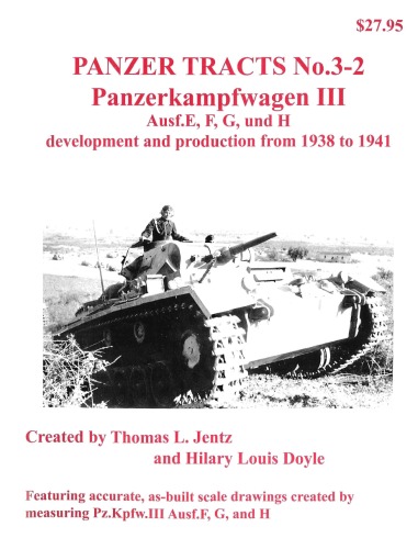 Panzer Tracts No. 3-2 - Panzerkampfwagen III Ausf.E, F, G und H: Development and Production From 1938 to 1941