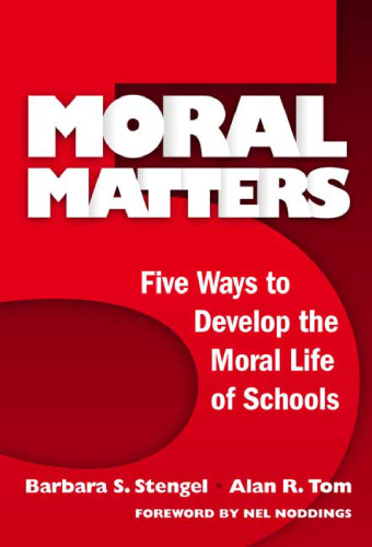 Moral Matters: Five Ways to Develop the Moral Life of Schools