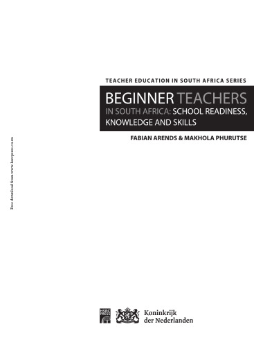 Beginner Teachers in South Africa: School Readiness, Knowledge and Skills