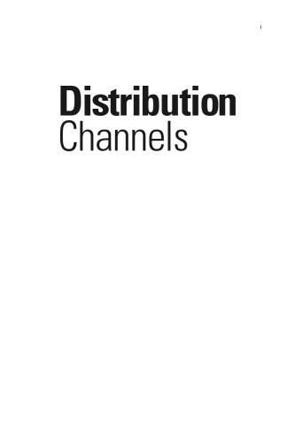 Distribution Channels: Understanding and Managing Channels to Market